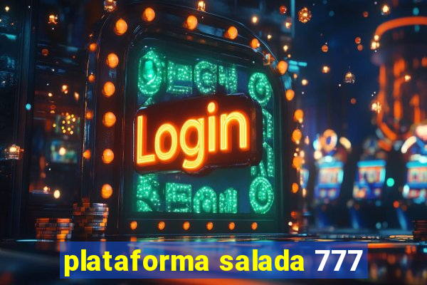 plataforma salada 777